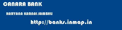 CANARA BANK  HARYANA KARNAL SAMBHLI   banks information 